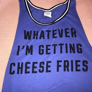 “Whatever I’m getting cheese fries” muscle tank